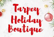 Tarpey Holiday Boutique December 4 - 8, 2023